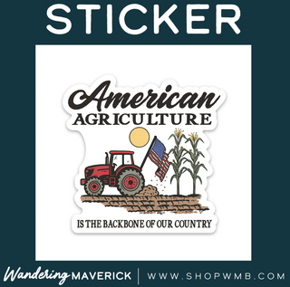 AMERICAN AGRICULTURE IS THE BACKBONE OF OUR COUNTY -  Vinyl Sticker