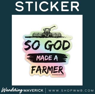 SO GOD MADE A FARMER HOLOGRAPHIC -  Vinyl Sticker