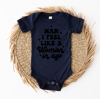 Man, I feel like a Woman! - Infant/Toddler/Youth