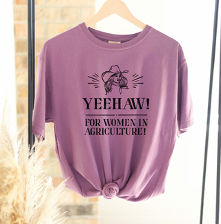 Yee Haw for Women in Agriculture – Comfort Colors T-Shirt