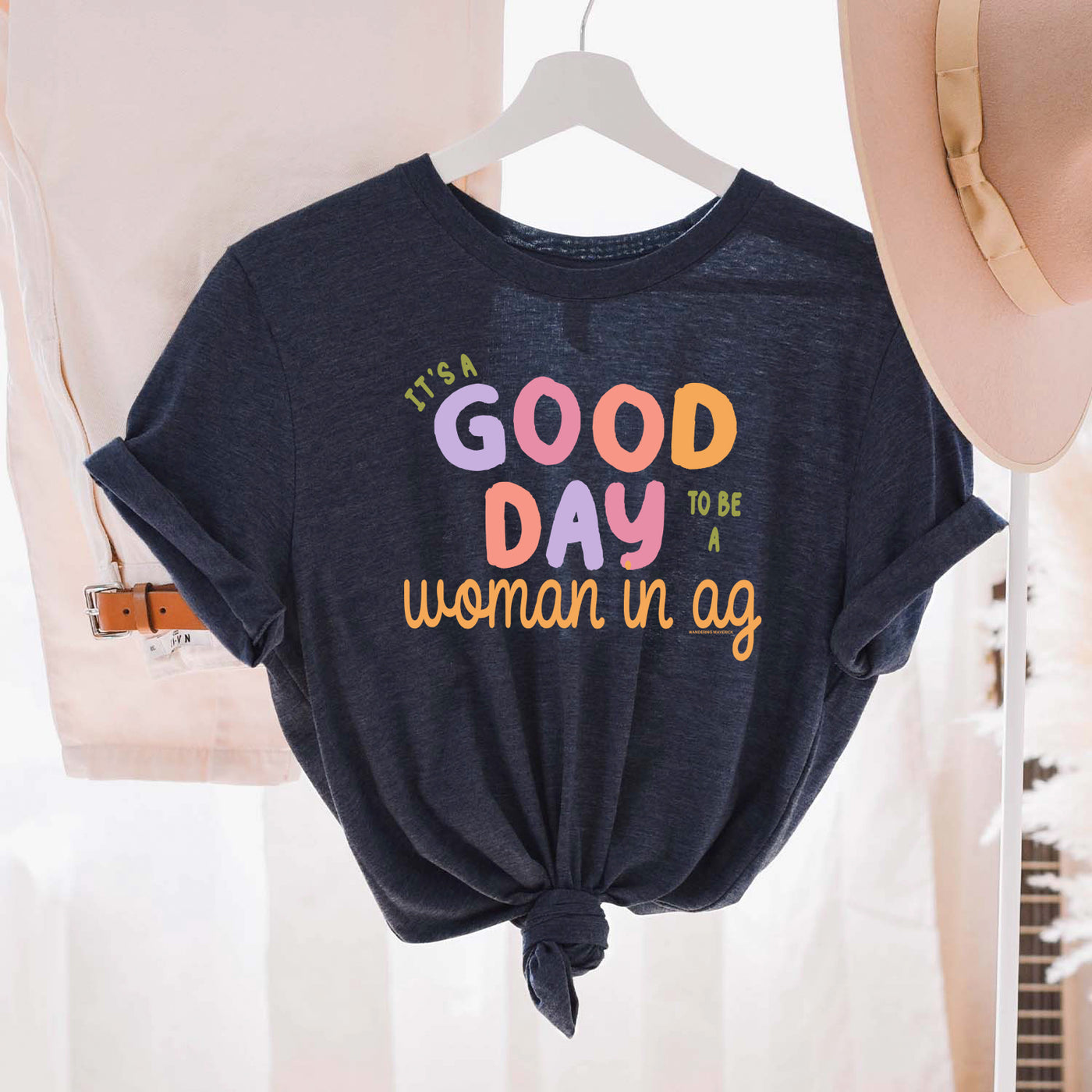 It's A Good Day To Be A Woman In Ag T-Shirt (XS-4XL) - Multiple Colors!
