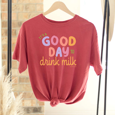 It's A Good Day To Be Drink Milk ComfortWash/ComfortColor T-Shirt (S-4XL) - Multiple Colors!