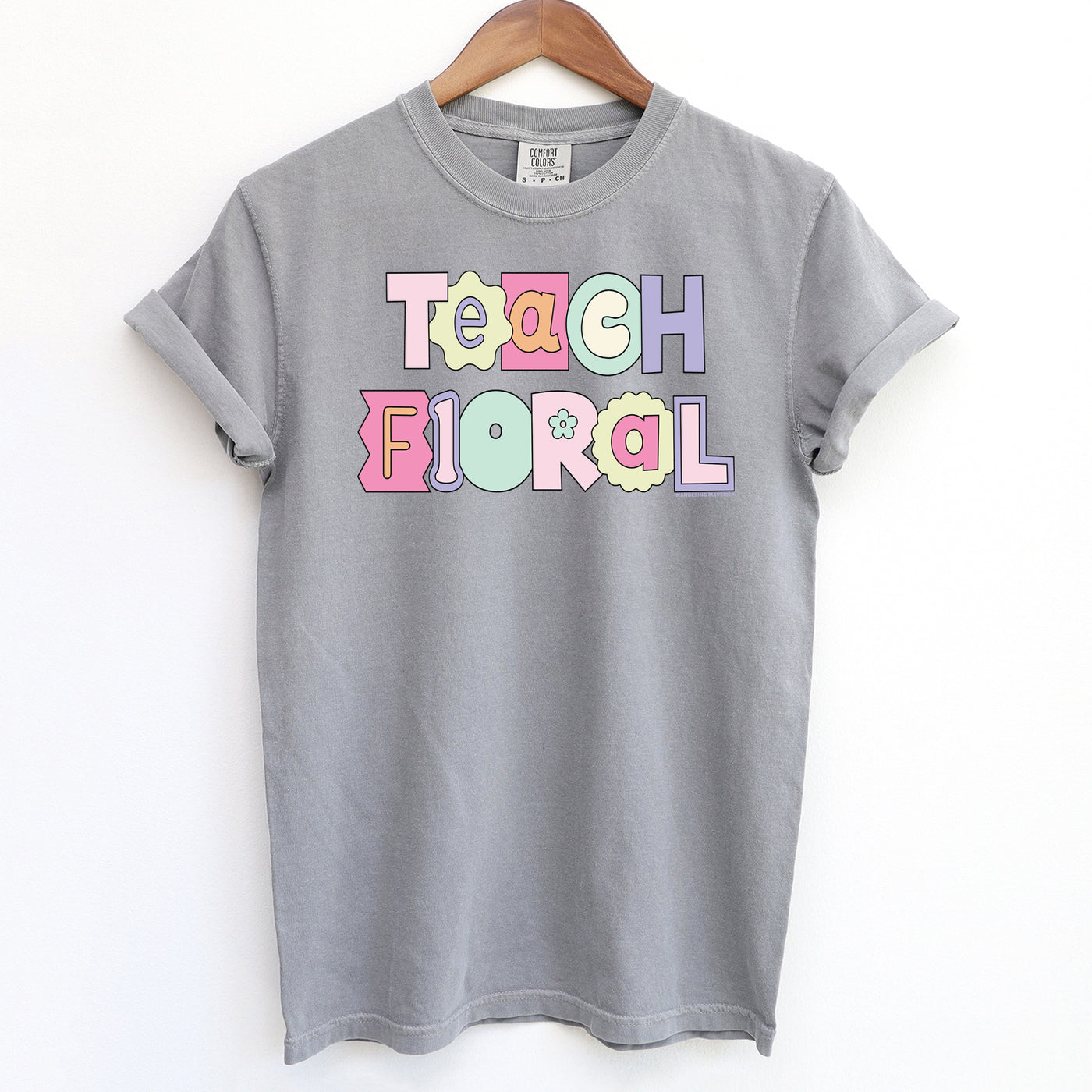 Pastel Teach Floral ComfortWash/ComfortColor T-Shirt (S-4XL) - Multiple Colors!