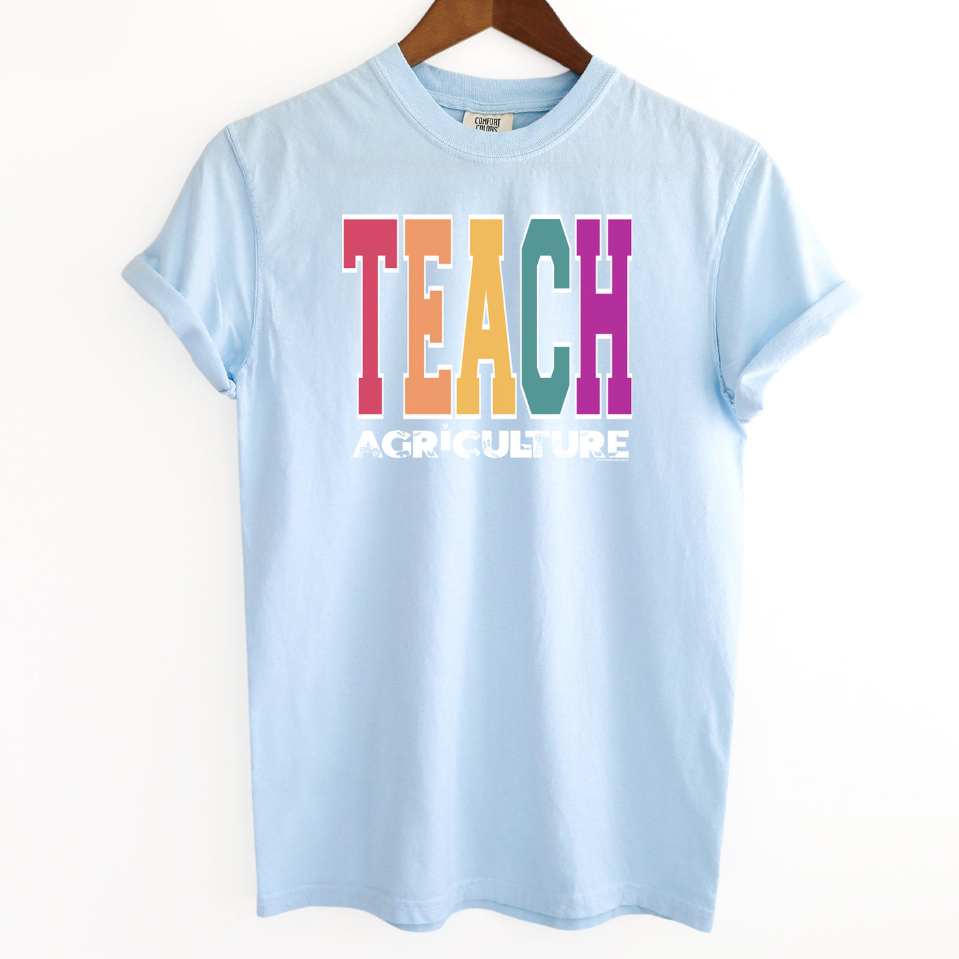 Colorful Teach Agriculture ComfortWash/ComfortColor T-Shirt (S-4XL) - Multiple Colors!