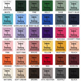 RAISING BABIES & TEACHING - PICK YOUR SAYING – Bella Canvas T-Shirt