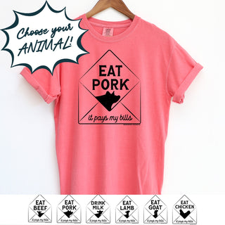 It Pays My Bills - Choose Your Animal – Comfort Colors T-Shirt