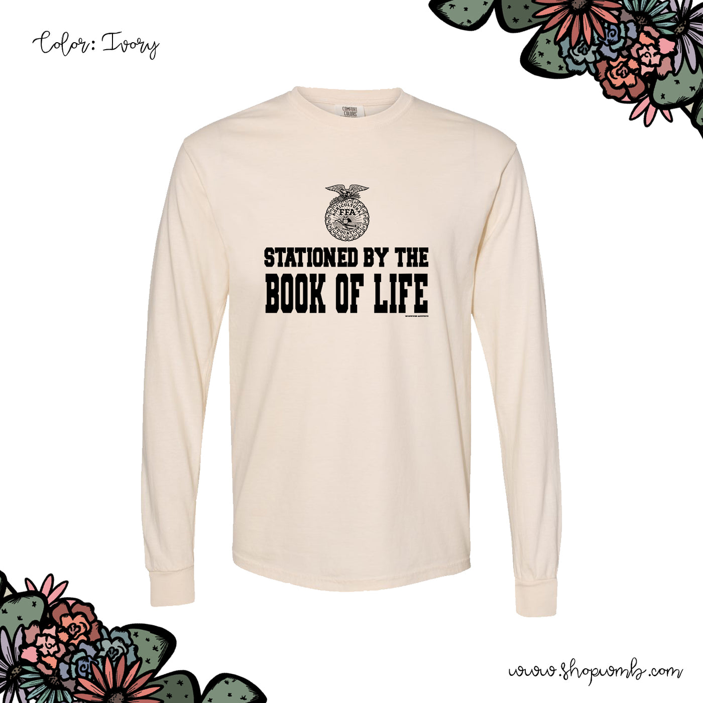 STATIONED BY THE BOOK OF LIFE FFA LONG SLEEVE T-Shirt (S-3XL) - Multiple Colors!