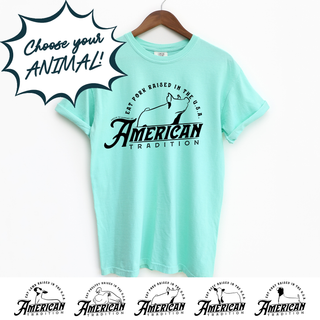 An American Tradition - Pick Your Animal – Comfort Colors T-Shirt