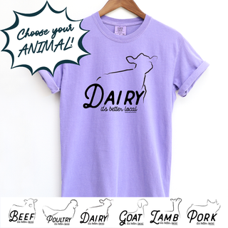 IT'S BETTER LOCAL - CHOOSE YOUR SAYING  – Comfort Colors T-Shirt