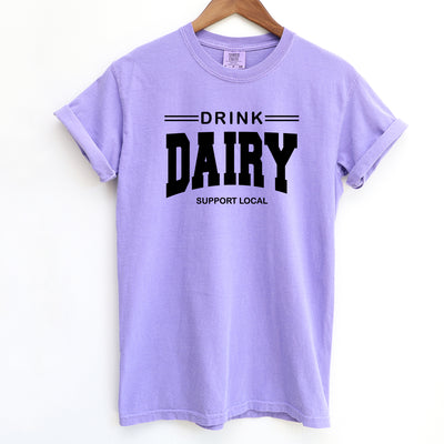 Drink Dairy - Support Local ComfortWash/ComfortColor T-Shirt (S-4XL) - Multiple Colors!
