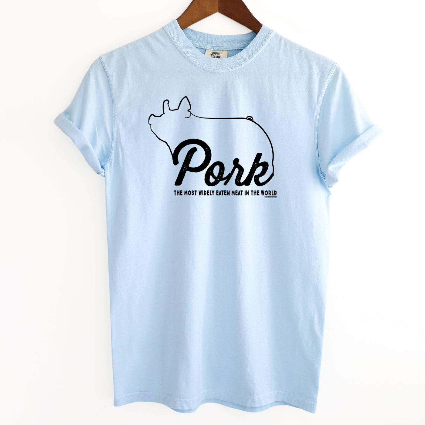 Pork - The Most Widely Eaten Meat In The World ComfortWash/ComfortColor T-Shirt (S-4XL) - Multiple Colors!