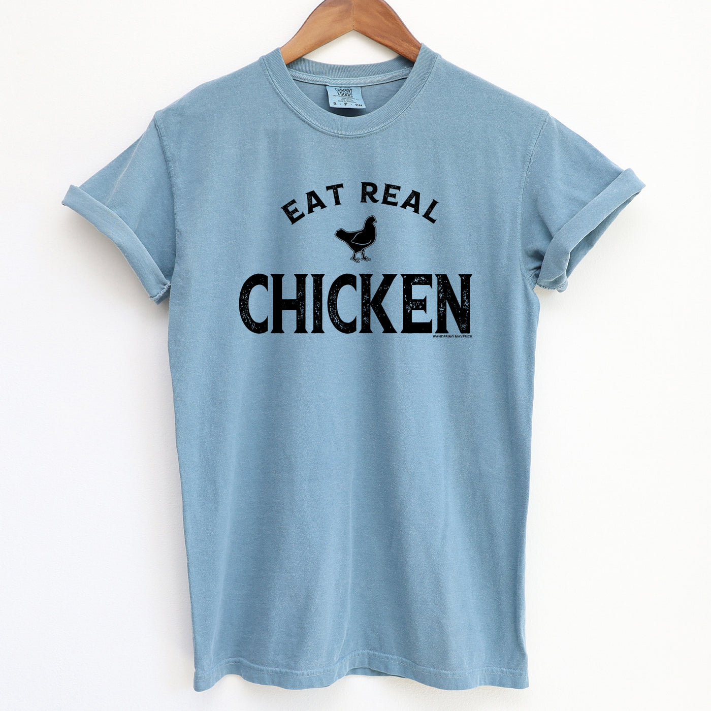 Eat Real Chicken ComfortWash/ComfortColor T-Shirt (S-4XL) - Multiple Colors!