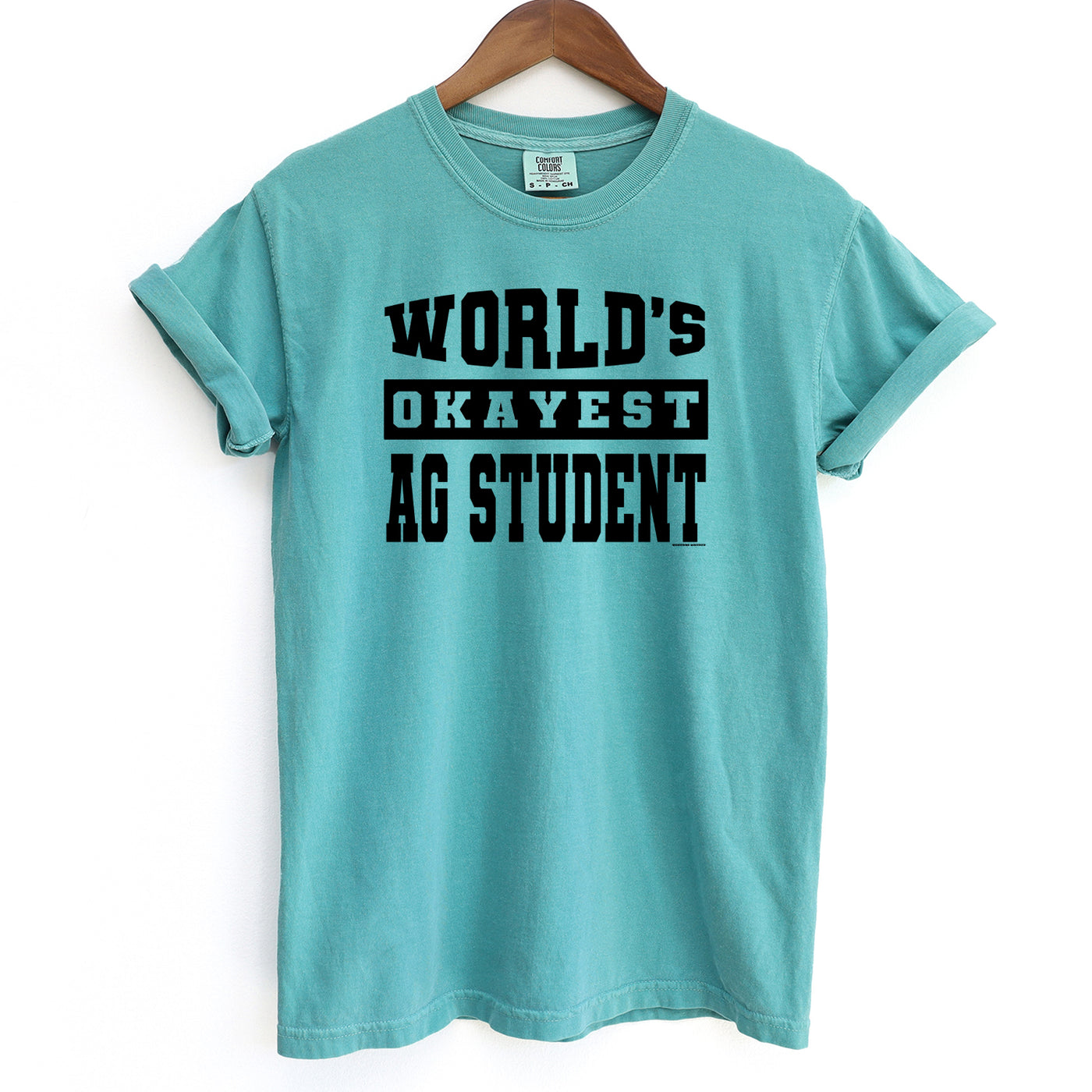 World's Okayest Ag Student ComfortWash/ComfortColor T-Shirt (S-4XL) - Multiple Colors!