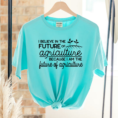 I Believe In The Future Of Agriculture, Because I Am The Future Of Agriculture ComfortWash/ComfortColor T-Shirt (S-4XL) - Multiple Colors!