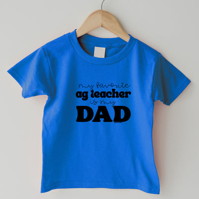 My Favorite AG Teacher Is My Dad blackink One Piece/T-Shirt (Newborn - Youth XL) - Multiple Colors!