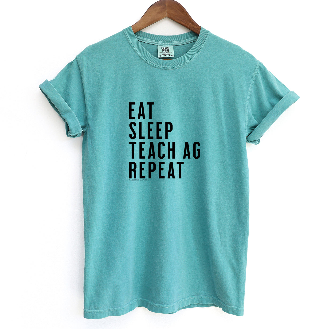 Eat Sleep Teach Ag Repeat ComfortWash/ComfortColor T-Shirt (S-4XL) - Multiple Colors!