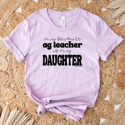 My Favorite Ag Teacher Is My Daughter T-Shirt (XS-4XL) - Multiple Colors!