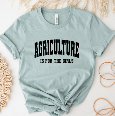 Agriculture Is For The Girls T-Shirt (XS-4XL) - Multiple Colors!