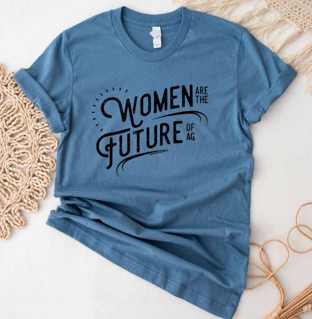 Women Are The Future of AG T-Shirt (XS-4XL) - Multiple Colors!
