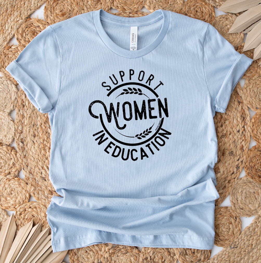 Support Women in Education T-Shirt (XS-4XL) - Multiple Colors!