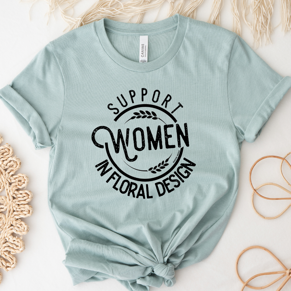 Support Women in Floral Design T-Shirt (XS-4XL) - Multiple Colors!