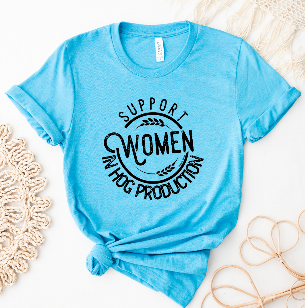 Support Women in Hog Production T-Shirt (XS-4XL) - Multiple Colors!