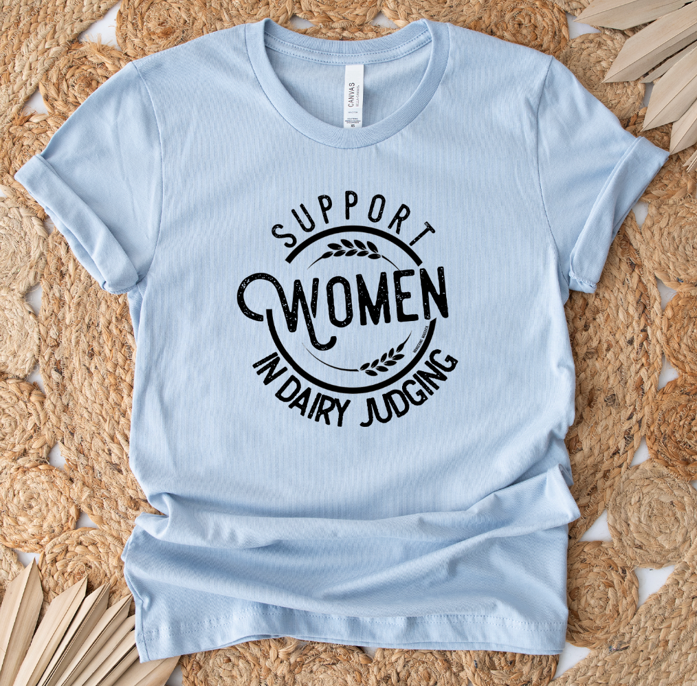 Support Women in Dairy Judging T-Shirt (XS-4XL) - Multiple Colors!