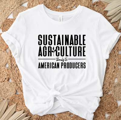 Sustainable Agriculture Thanks to American Producers T-Shirt (XS-4XL) - Multiple Colors!