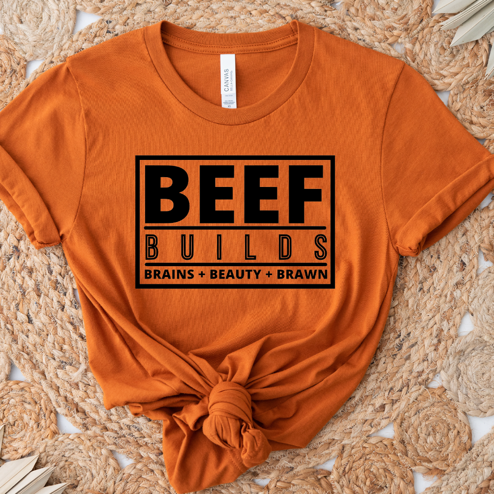 Beef Builds T-Shirt (XS-4XL) - Multiple Colors!