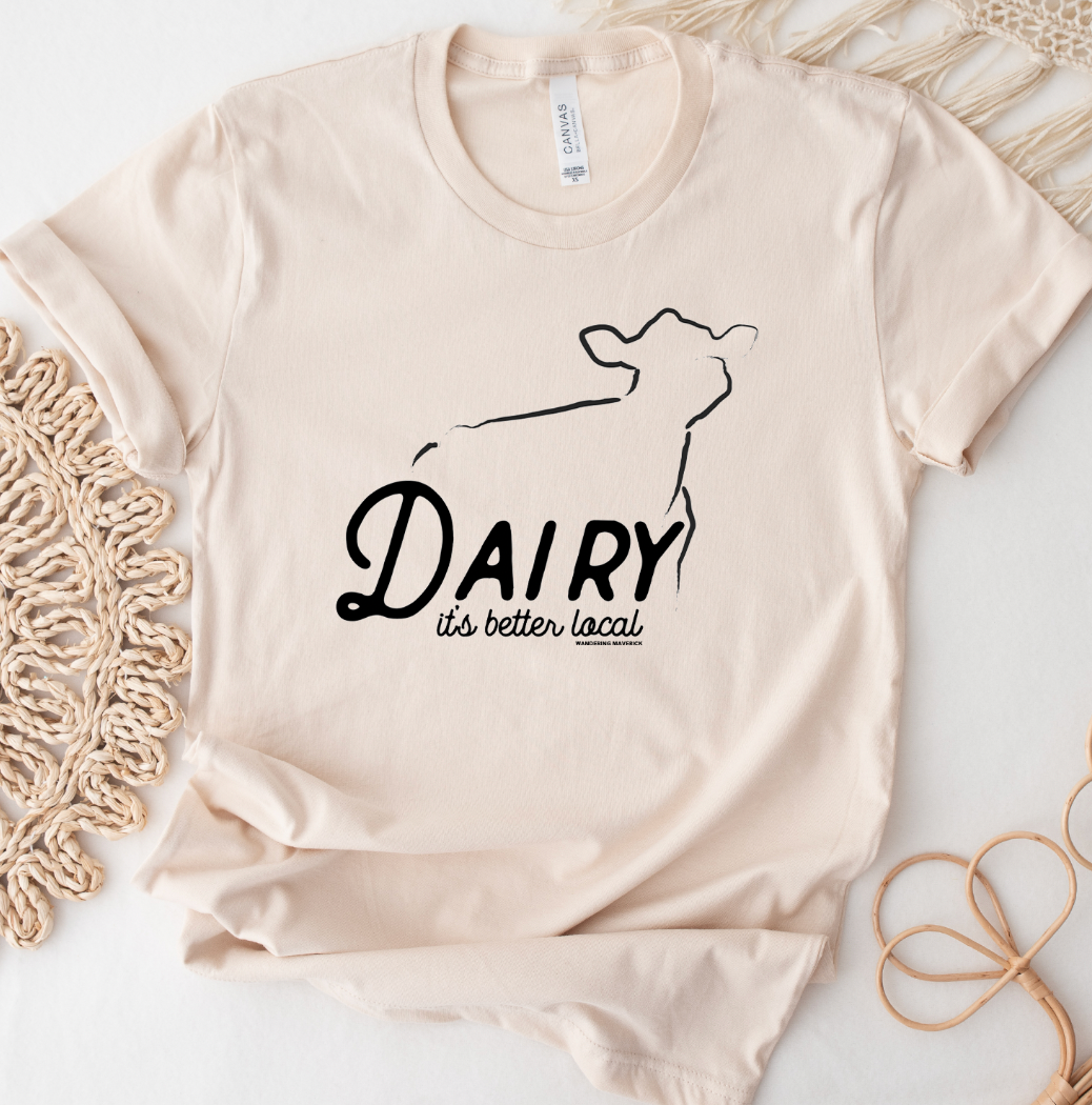 Dairy It's Better Local T-Shirt (XS-4XL) - Multiple Colors!
