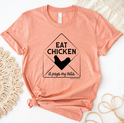 Eat Chicken It Pays My Bills T-Shirt (XS-4XL) - Multiple Colors!