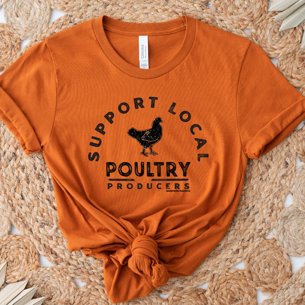 Support Local Poultry Producers T-Shirt (XS-4XL) - Multiple Colors!