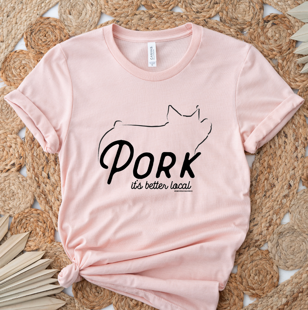 Pork It's Better Local T-Shirt (XS-4XL) - Multiple Colors!