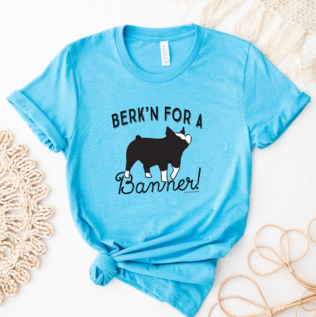 Berk'n for a Banner T-Shirt (XS-4XL) - Multiple Colors!