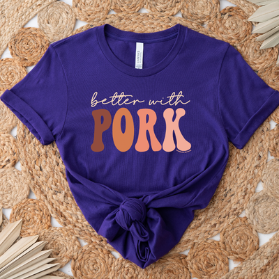 Better With Pork T-Shirt (XS-4XL) - Multiple Colors!