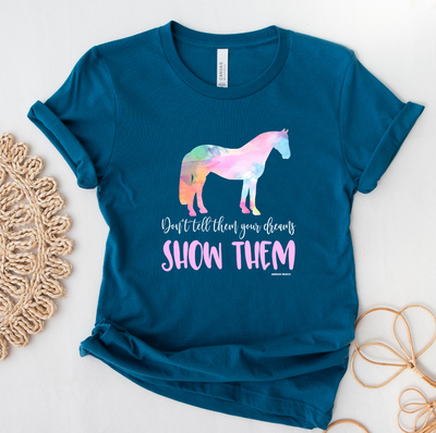 Show Them Horse T-Shirt (XS-4XL) - Multiple Colors!