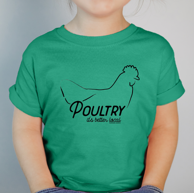 Poultry It's Better Local One Piece/T-Shirt (Newborn - Youth XL) - Multiple Colors!