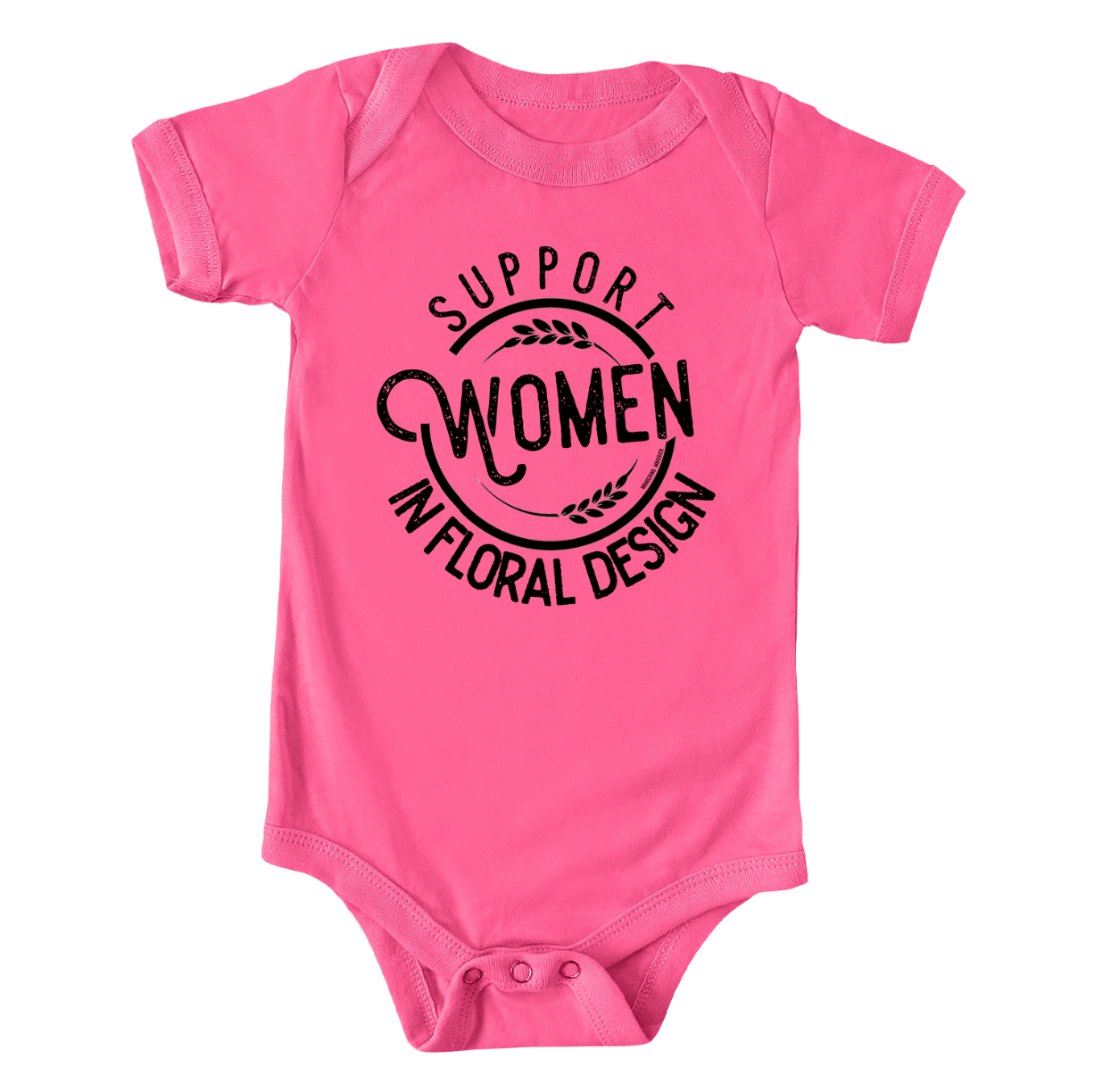 Support Women In Floral Design One Piece/T-Shirt (Newborn - Youth XL) - Multiple Colors!