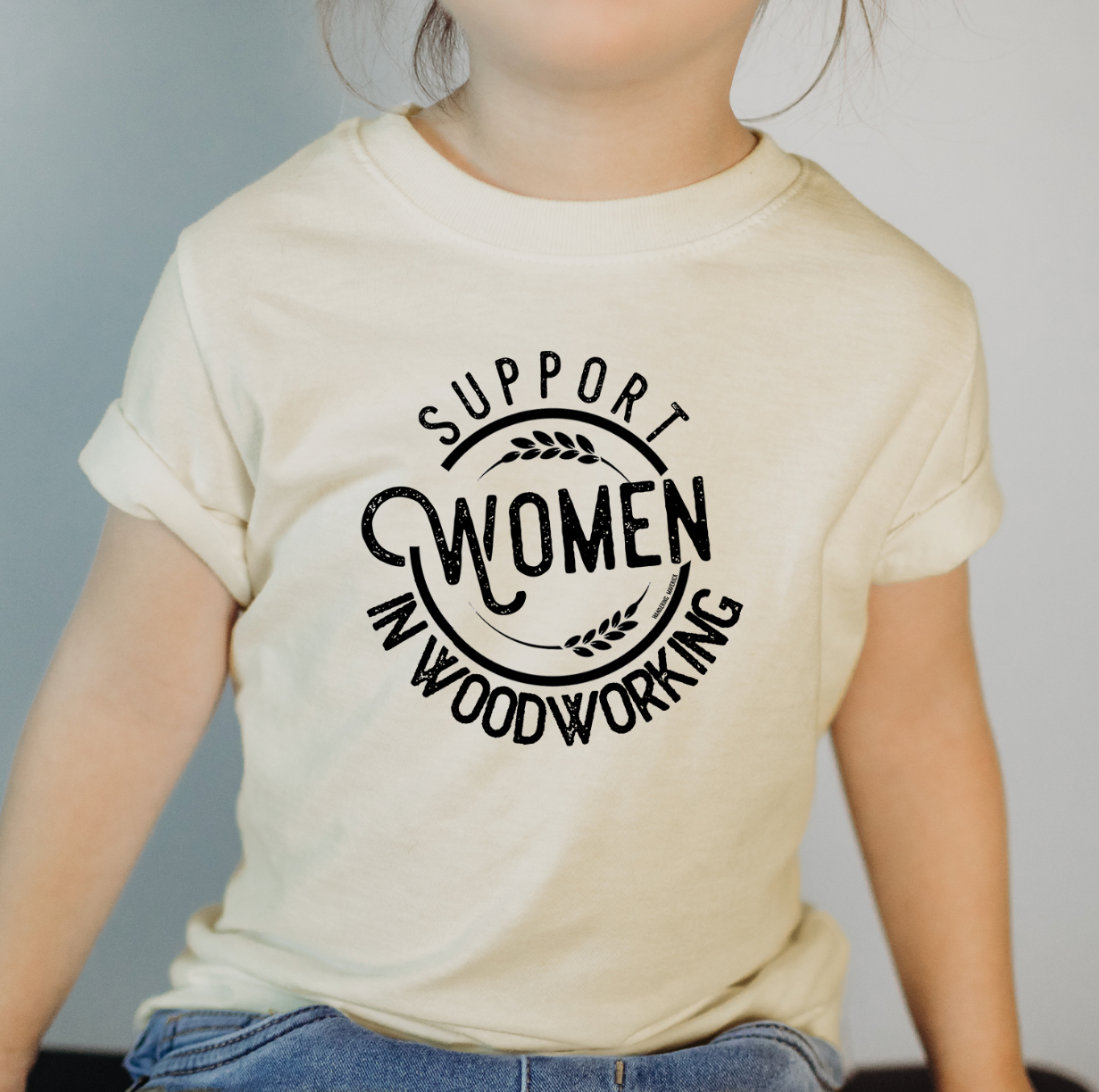 Support Women In Woodworking One Piece/T-Shirt (Newborn - Youth XL) - Multiple Colors!