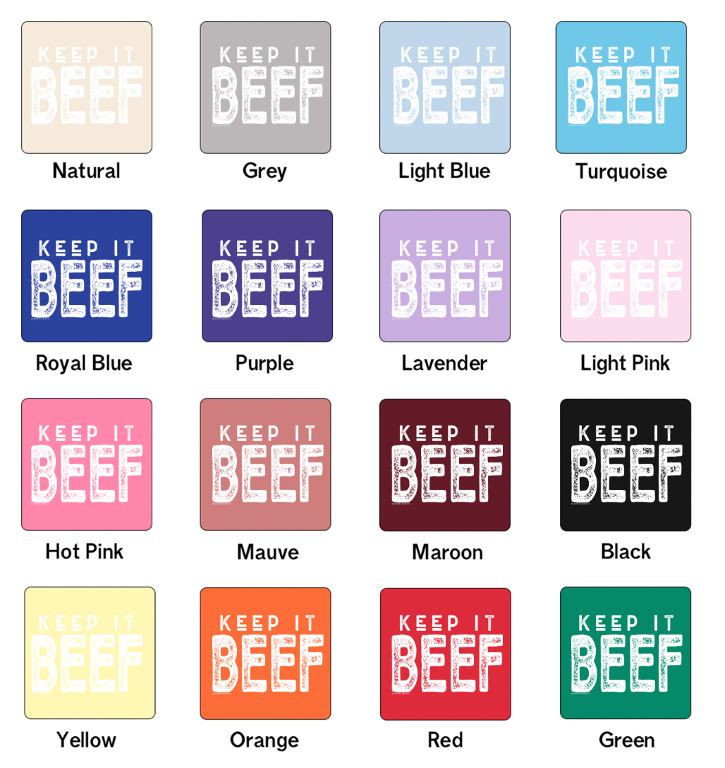 Keep It Beef White One Piece/T-Shirt (Newborn - Youth XL) - Multiple Colors!