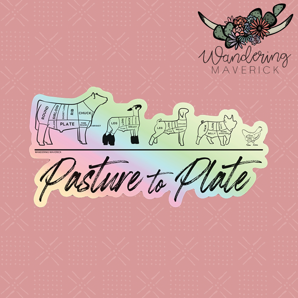 Pasture To Plate Holographic Sticker