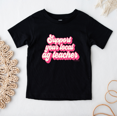 Support Your Local Ag Teacher Pink One Piece/T-Shirt (Newborn - Youth XL) - Multiple Colors!