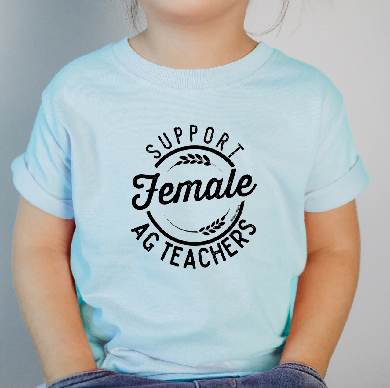 Support Female Ag Teachers One Piece/T-Shirt (Newborn - Youth XL) - Multiple Colors!