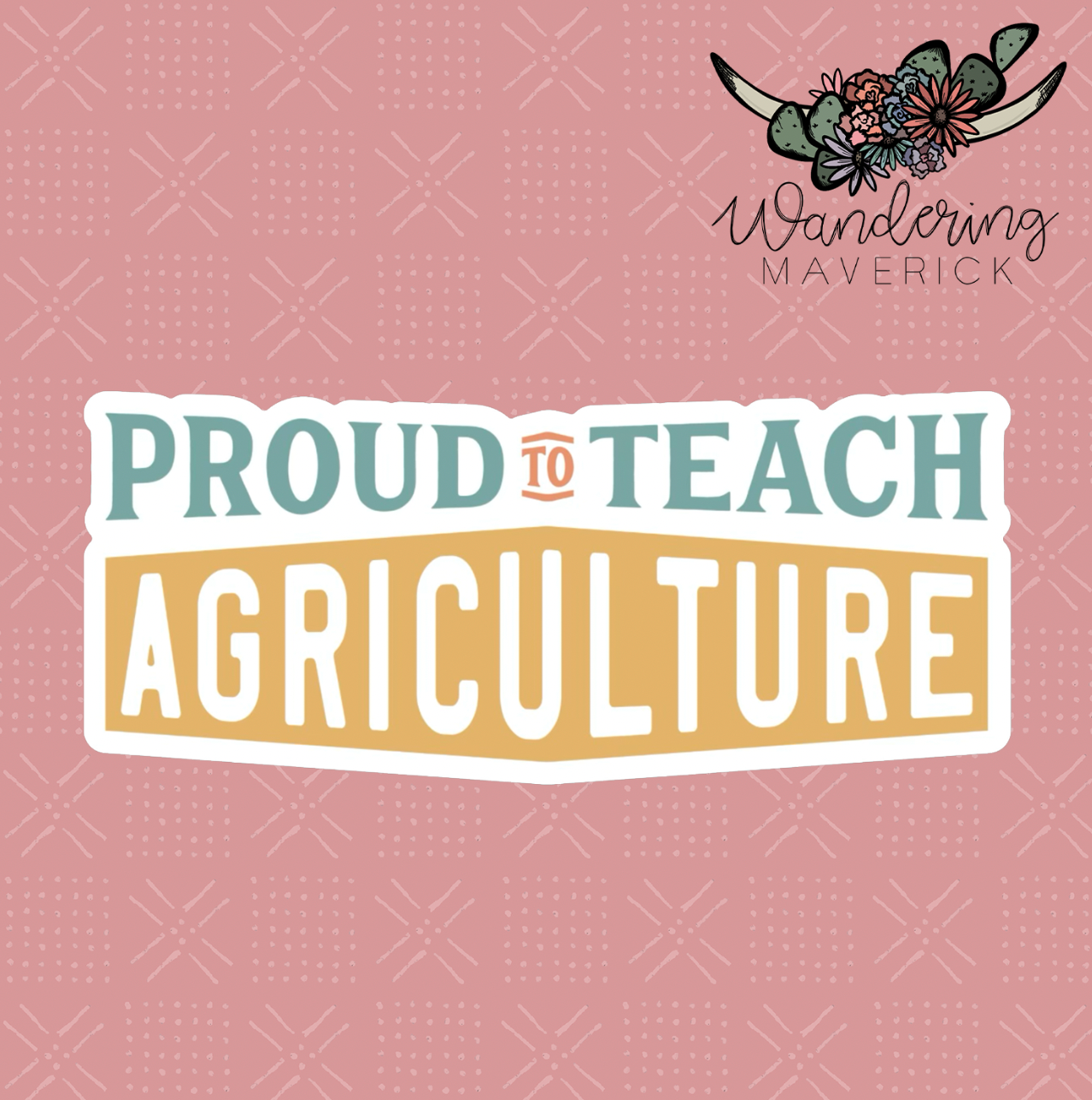 Proud To Teach Agriculture Sticker