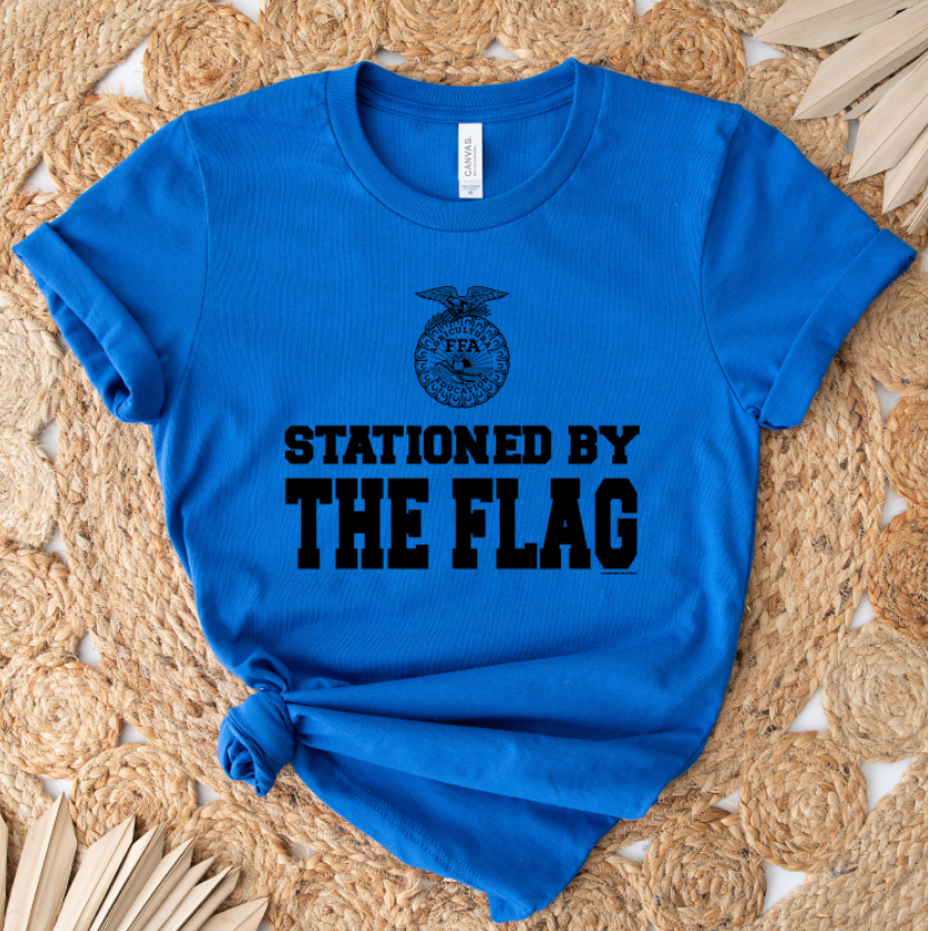 Stationed By The Flag FFA T-Shirt (XS-4XL) - Multiple Colors!