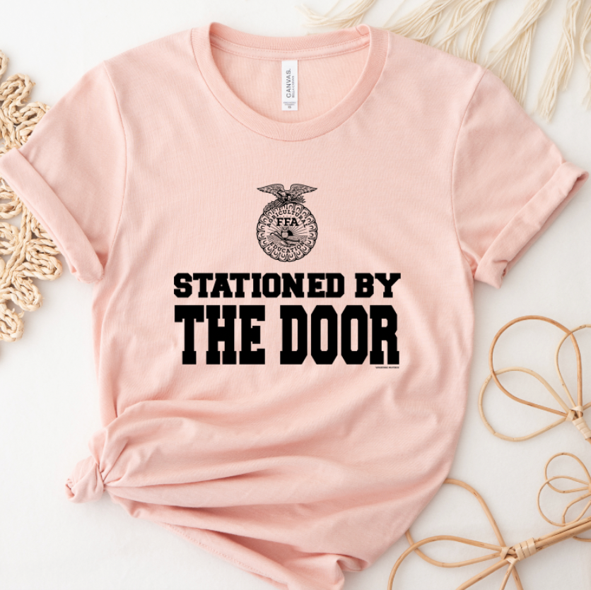 Stationed By The Door FFA T-Shirt (XS-4XL) - Multiple Colors!
