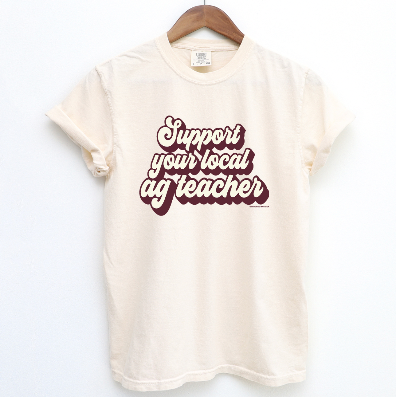 Retro Support Your Local Ag Teacher Maroon ComfortWash/ComfortColor T-Shirt (S-4XL) - Multiple Colors!