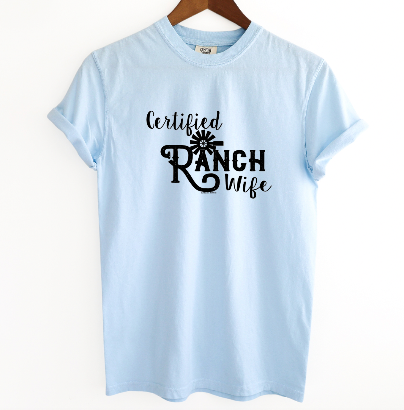Certified Ranch Wife ComfortWash/ComfortColor T-Shirt (S-4XL) - Multiple Colors!