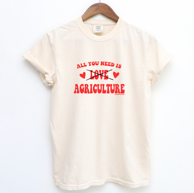All You Need Is Agriculture Red ComfortWash/ComfortColor T-Shirt (S-4XL) - Multiple Colors!