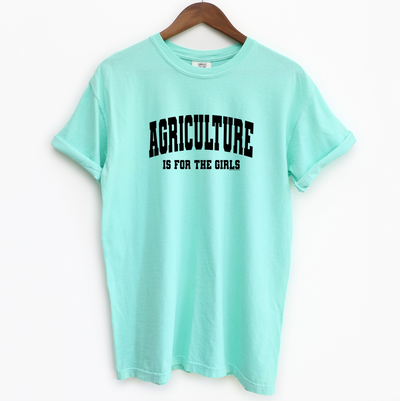 Agriculture Is For The Girls ComfortWash/ComfortColor T-Shirt (S-4XL) - Multiple Colors!